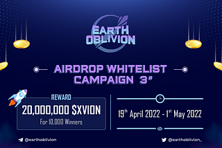 Earth Oblivion ($XVION) Airdrop Whitelist Campaign #3