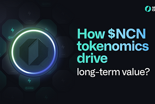 An In-Depth Look at $NCN Tokenomics and Value Potential