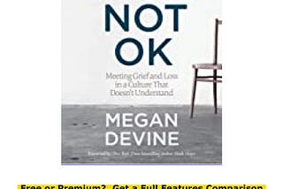 Read [PDF] It’s OK That You’re Not OK: Meeting Grief and Loss in a Culture That Doesn’t Understand…