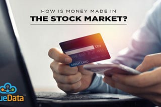 How is money made in the stock market?