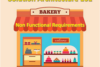 Solution Architecture 101 : Non Functional Requirements