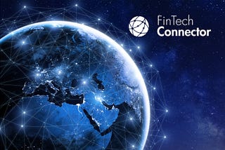 THE FINTECH CONNECTOR STORY…