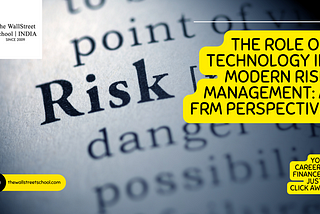The Role of Technology in Modern Risk Management: A FRM Perspective