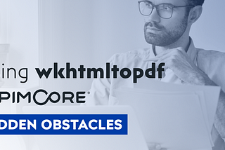 Using wkhtmltopdf in Pimcore: A short guide