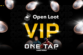 Unlock Exclusive Rewards as an Open Loot VIP featuring One Tap
