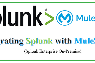 Integrating Splunk with MuleSoft