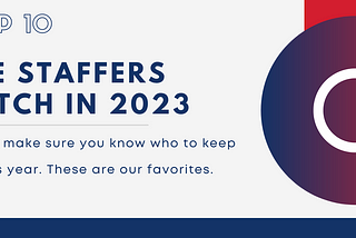 Top 10 Senate Staffers to Watch in 2023