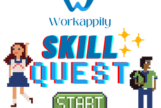 Introducing, Workappily SkillQuest