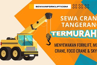 WA 081222555757 Jasa Sewa Truck Crane di Sukamulya Kabupaten Tangerang Handal, Harga Jauh Lebih…