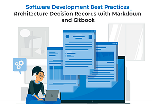 Documenting Your Development Process: A Guide to Architecture Decision Records with Markdown and…