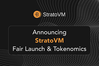 Announcing the StratoVM Fair Launch and Tokenomics