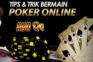 Tips Jitu Menang Bermain Poker Online