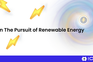 In The Pursuit of Renewable Energy