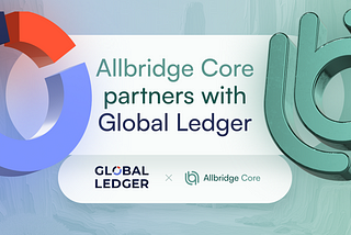 Allbridge Core Partners with Global Ledger to Enhance Cross-Chain Security and Compliance