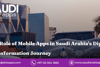 The Role Of Mobile Apps In Saudi Arabia’s Digital Transformation Journey