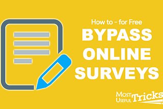 How To Bypass surveys Online ?