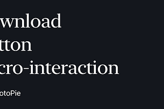 How to Create a Download Button Microinteraction with ProtoPie?
