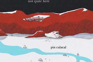 stillness is the soul of pin calacal’s “not quite here”