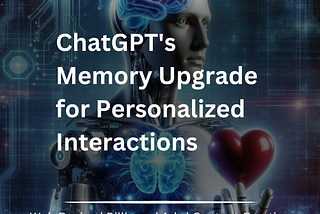 OpenAI Launches Memory Feature in ChatGPT for More Personalized and Efficient User Interactions | Fast Arts Designs LLC