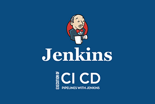 Execution of CI/CD pipelines with Jenkins