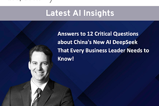What Business Leaders Need to Know About China’s AI DeepSeek R1 & Janus