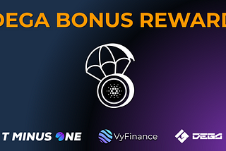 Bonus incentives for DEGA launch