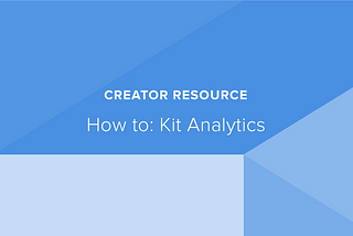 How to: Kit Analytics