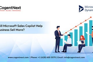 How Microsoft Sales Copilot Enhances Your Business’s Sales Performance — Cogentnext Technologies