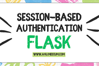 Session-based Authentication in flask