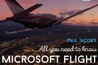 All You Need To Know Microsoft Flight Simulator 2020