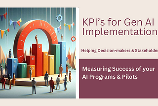 How do you measure Gen AI Deployment & pilot success: Key Performance Indicators and Metrics