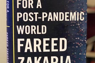 Review of Fareed Zakaria’s “Ten Lessons for a Post-Pandemic World”