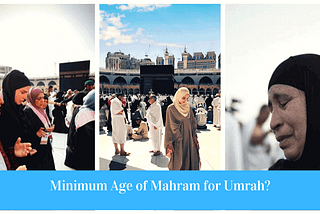 What Is The Minimum Age Of Mahram For Umrah?