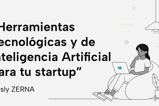 Herramientas tecnológicas y con IA para startups