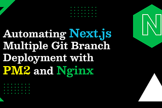 Automating Next.js Multiple Git Branch Deployment with PM2 and Nginx using Python