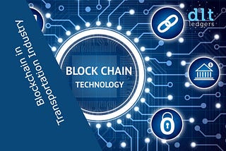 Blockchain in Supply Chain and Transportation