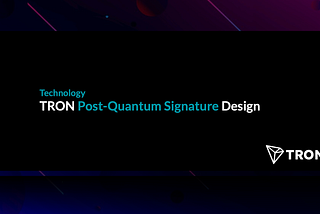 TRON Post-Quantum Signature Design