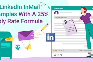 13 LinkedIn InMail Examples [With A 25% Reply Rate Formula]