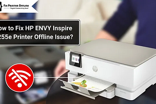 How to Fix HP ENVY Inspire 7255e Printer Offline Issue?