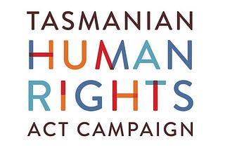 The campaign for a Tasmanian Human Rights Act