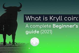 What is Kryll coin: A complete Beginner’s guide (2021)