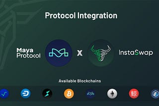 InstaSwap Integrates Maya Protocol to expand the cross-chain ecosystem