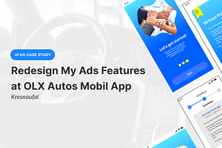UI UX Case Study: Re-Design My Ads Features at OLX Autos Mobile App