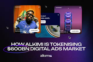 How Alkimi is Tokenising $600BN Digital Ads Market