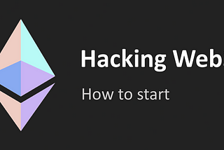 Hacking Web3: Introduction and How to Start