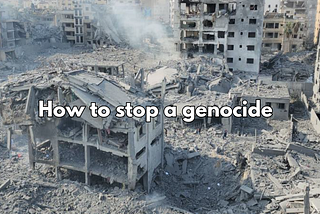 How to stop a genocide (while in the Global North)