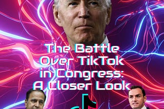 The Battle Over TikTok In Congress: