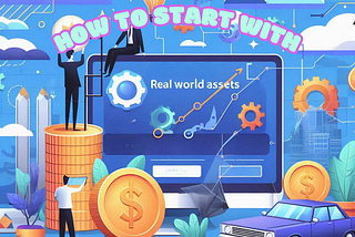 How to Get Started with Real World Assets (RWA)