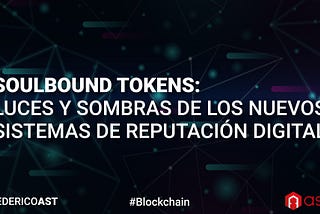 Soulbound Tokens: Luces y Sombras de los Nuevos Sistemas de Reputación Digital