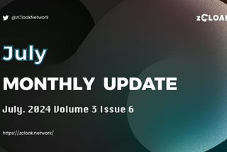 zCloak Network July Monthly Update